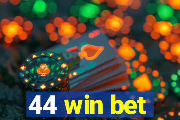 44 win bet